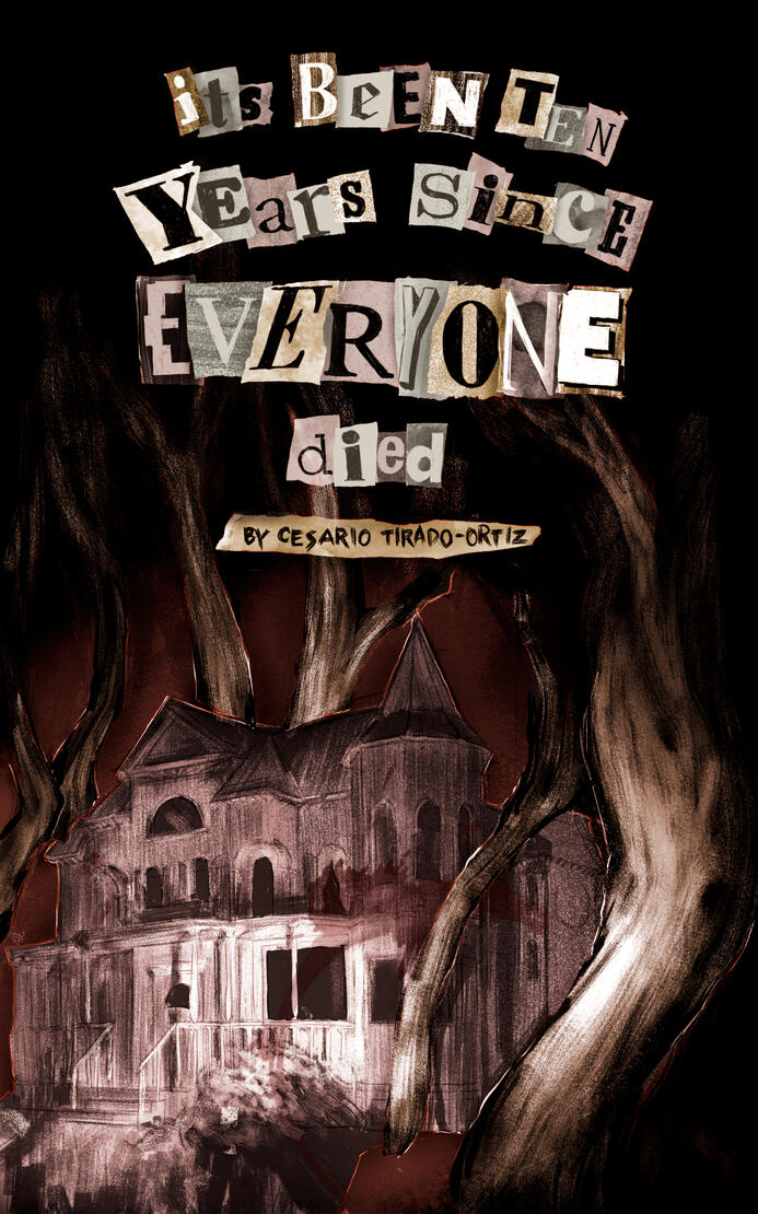 An illustration in a collage style of a Victorian house in dark woods. The text reads "its been ten years since everyone died" in cut-out letters.